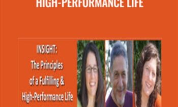 The Principles of a Fulfilling and High-Performance Life – INSIGHT