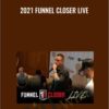 2021 Funnel Closer Live