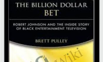 The Billion Dollar BET Robert Johnson And The Inside Story Of Black Entertainment Television – Bret Pulley
