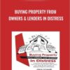 Buying Property From Owners & Lenders in Distress –  John Schaub