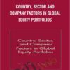 Country, Sector and Company Factors in Global Equity Portfolios - Peter Hopkins