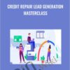 Credit Repair Lead Generation Masterclass - Carlos Corona Jr