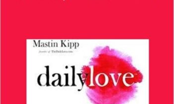 Daily Love, Growing into Grace – Mastin Kipp
