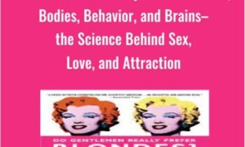 Do Gentlement Really Prefer Blondes, Bodies, Behavior, and Brains–the Science Behind Sex, Love, and Attraction – Jena Pincott