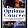 The Options Course High Profit & Low Stress Trading Methods – George Fontanills