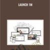 Launch 1M