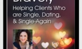Loving Bravely: Helping Clients Who are Single, Dating, & Single-Again - Alexandra H. Solomon