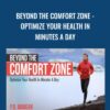 Beyond The Comfort Zone - Optimize Your Health In Minutes A Day - P. D. Mangan
