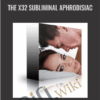 The X32 Subliminal Aphrodisiac - Subliminal Shop