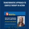 Transformative Approach to Couples Therapy in Action - Esther Perel