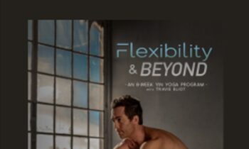 Flexibility & Beyond - Travis Eliot