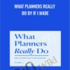What Planners Really Do by If I Made