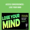 Access Consciousness - Lose Your Mind - Dain Heer