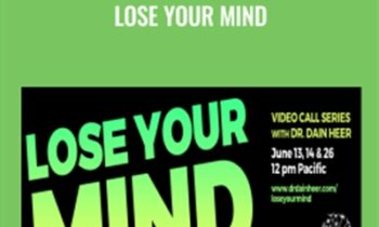 Access Consciousness - Lose Your Mind - Dain Heer