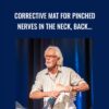 Corrective MAT for Pinched Nerves in the Neck, Back and Periphery - Erik Dalton