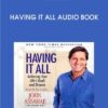 Having It All Audio Book - John Assaraf