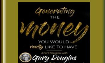 Generating the Money You Would Really Like to Have May-19 Teleseries - Gary M. Douglas