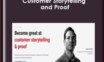 Customer Storytelling and Proof - ConversionXL, Jordan Greene