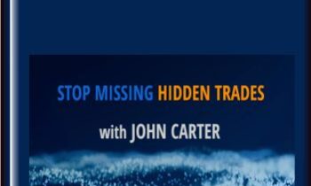 Stop Missing Hidden Trades (Elite package) by John Carter - Simpler Trading