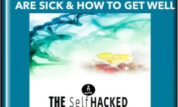 The SelfHacked Secrets To Understanding Why You Are Sick And How To Get Well - Joseph Cohen
