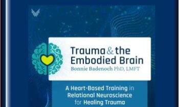 Trauma and the Embodied Brain - BONNIE BADENOCH