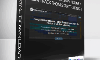 Francois - Module 2: Progressive House / EDM Track From Start To Finish