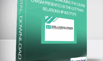 John Gottman - LEVEL 1 Training: Bridging the Couple Chasm presented by The Gottman Relationship Institute