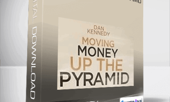 Moving Money Up The Pyramid - Dan Kennedy