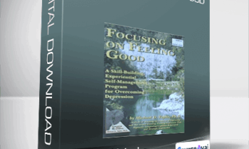 Michael Yapko - Focusing on Feeling Good