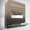 Sol Sebastian - The Multi-Orgasmic Man