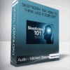 Audio - Michael Shermer - Skepticism 101: How to Think like a Scientist