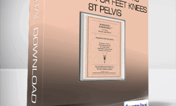 Thomas Hanna - Somatics - Somantic Exercises for Feet Knees 8t Pelvis