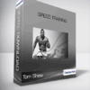 Tom Shaw - Speed Training