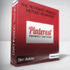 Ben Adkins - The Pinterest Product Method Advanced
