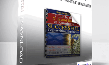 Dan Kennedy - Nuts & Bolts of Running A Successful Copywriting Business