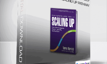 Gazelles Growth Institute [Verne Harnish] - Scaling Up - Self-Paced & Bonus Scaling Up Pathway