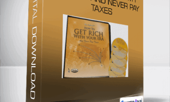 Ron Legrand - How to Get Rich with Your IRA and Never Pay Taxes