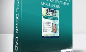 Pediatric Crisis - Mastering Rapid Assessment Skills & Unique Treatment Challenges