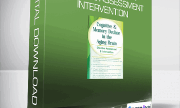 Cognitive & Memory Decline in the Aging Brain Effective Assessment & Intervention
