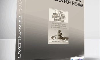Ross LaBossiere - Effective Mindfulness Interventions for Rehab