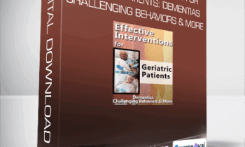 Effective Interventions for Geriatric Patients: Dementias