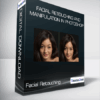 Facial Retouching and Manipulation in Photoshop