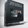 Usher Teaches The Art Of Performance