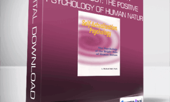 L. Michael Hall - Self Actualization Psychology: The Positive Psychology of Human Natur