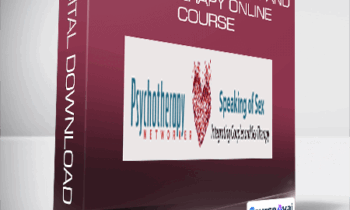 Speaking of Sex - Integrating Couples and Sex Therapy Online Course
