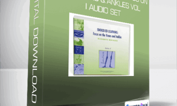Elizabeth Beringer - Embodied Learning: Focus on the Knees & Ankles Vol I Audio Set