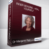 Dr Margaret Paul - Inner Bonding - Heal Yourself