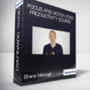 Focus and Action 2019 - Productivity course by Shane Melaugh