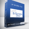 Joe Stumpf - By Referral Only