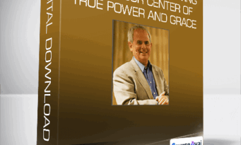 Hale Dwoskin - Sedona Method - Living From Your Center of True Power and Grace